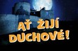 AŤ žijí duchovébb